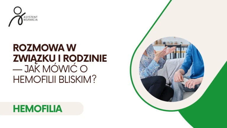 Rozmowa w związku i rodzinie — jak mówić o hemofilii bliskim?